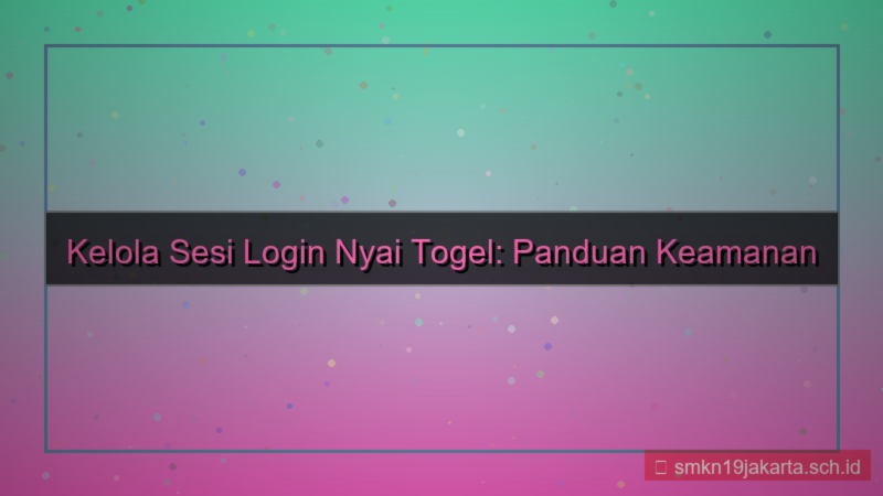 konten NYAI TOGEL kelola sesi login