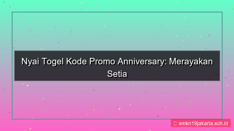 visual NYAI TOGEL kode promo anniversary