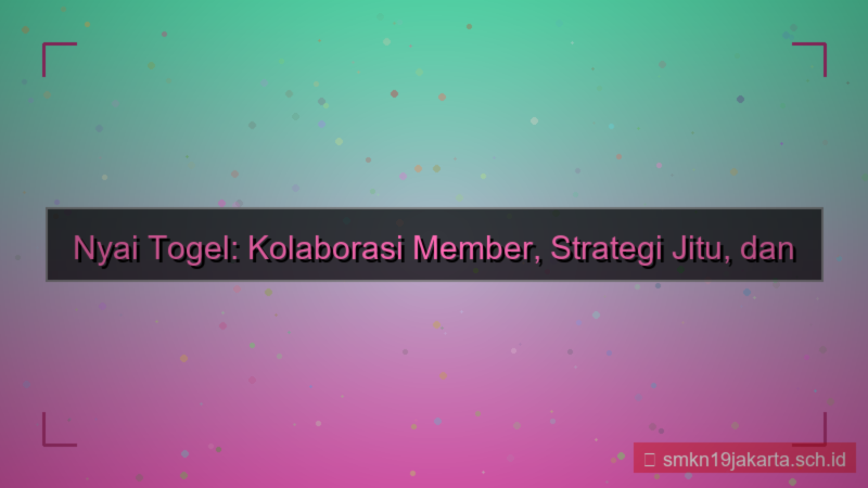NYAI TOGEL kolaborasi member nyaitogel