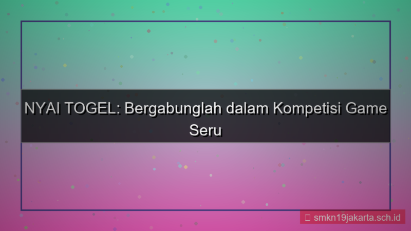 tampilan NYAI TOGEL kompetisi game nyaitogel