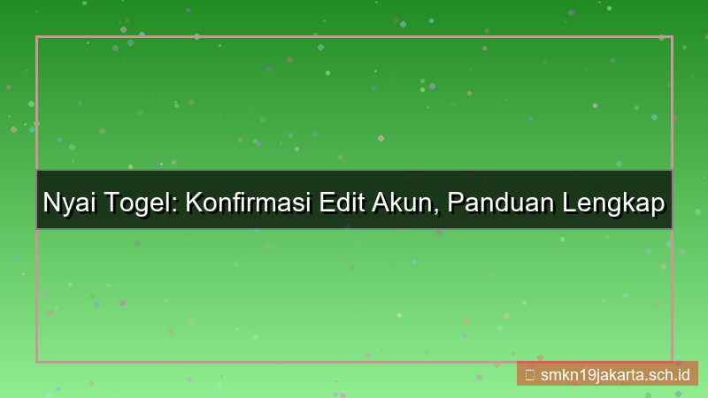 gambar NYAI TOGEL konfirmasi edit akun