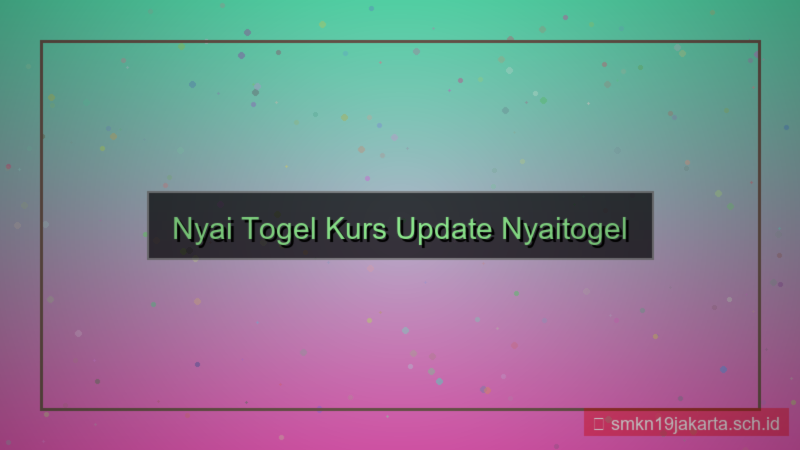 NYAI TOGEL kurs update nyaitogel