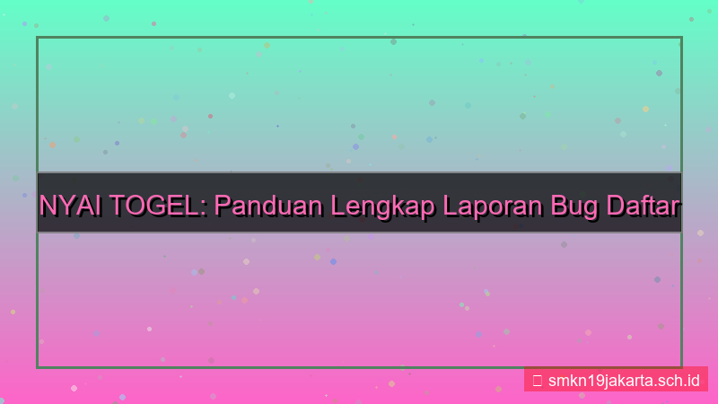 tampilan NYAI TOGEL laporan bug daftar