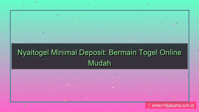 tampilan NYAI TOGEL minimal deposit nyaitogel