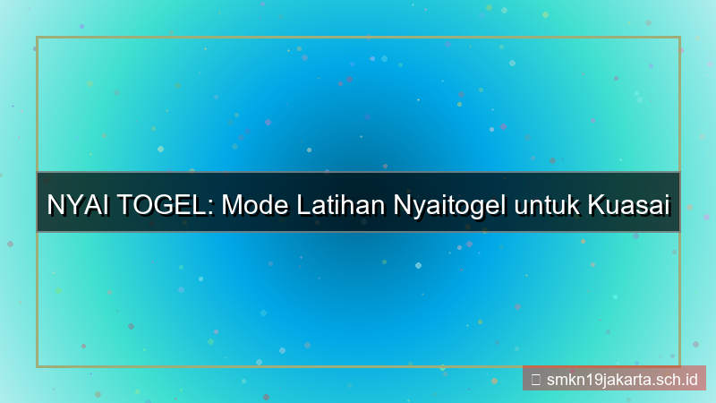 desain NYAI TOGEL mode practice nyaitogel