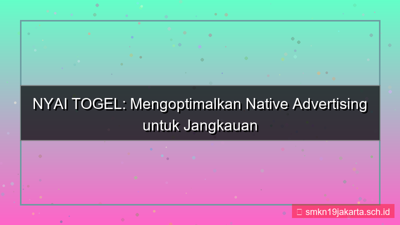 NYAI TOGEL native advertising nyaitogel
