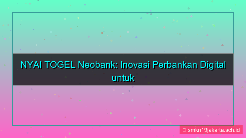 tampilan NYAI TOGEL neobank nyaitogel