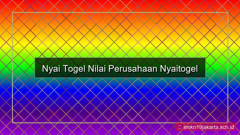 desain NYAI TOGEL nilai perusahaan nyaitogel