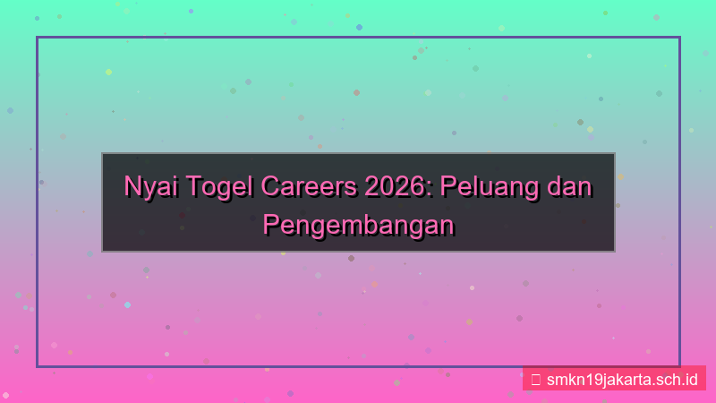 desain NYAI TOGEL nyaitogel careers 2026