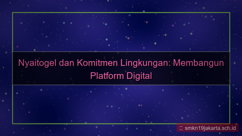 konten NYAI TOGEL nyaitogel eco friendly