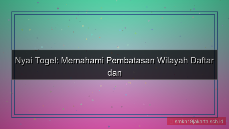 konten NYAI TOGEL pembatasan wilayah daftar