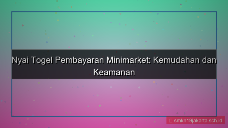 ilustrasi NYAI TOGEL pembayaran minimarket