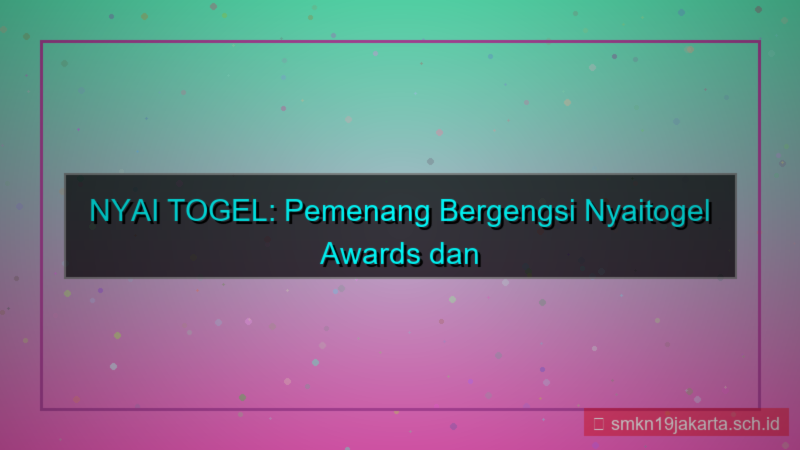 tampilan NYAI TOGEL pemenang nyaitogel awards
