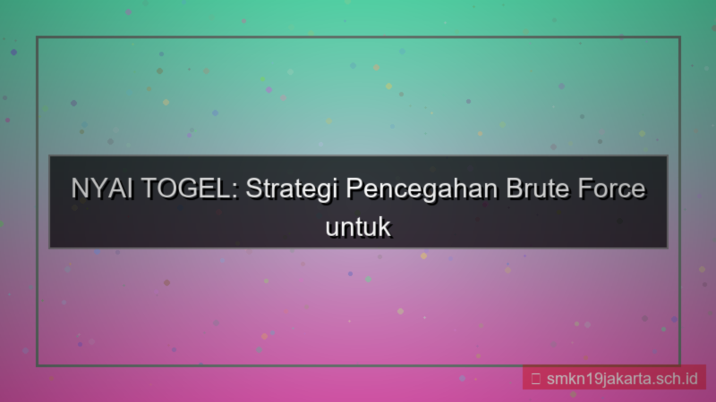 ilustrasi NYAI TOGEL pencegahan brute force