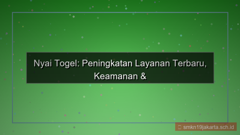 visual NYAI TOGEL peningkatan layanan nyaitogel