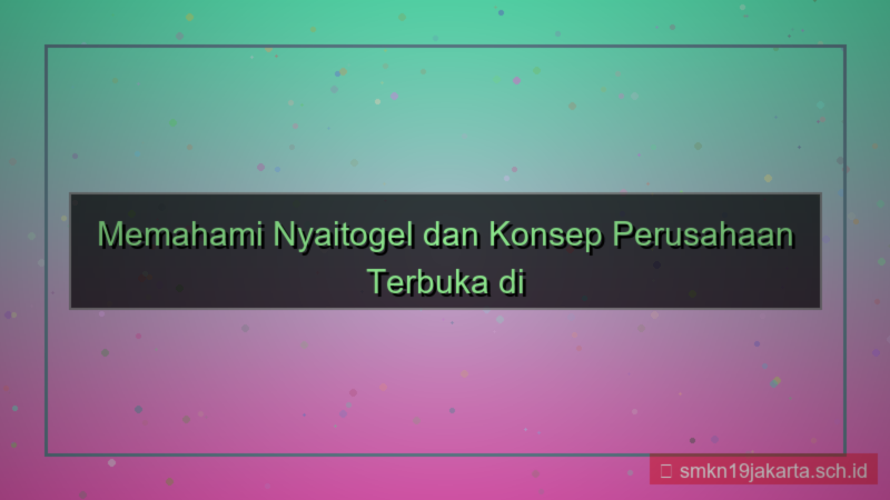 konten NYAI TOGEL perusahaan terbuka nyaitogel