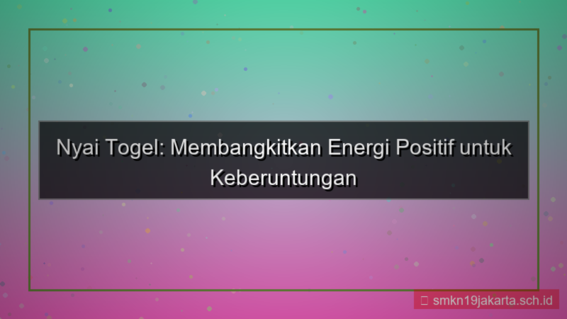 NYAI TOGEL positive energy nyaitogel