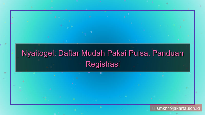 visual NYAI TOGEL pulsa registrasi nyaitogel