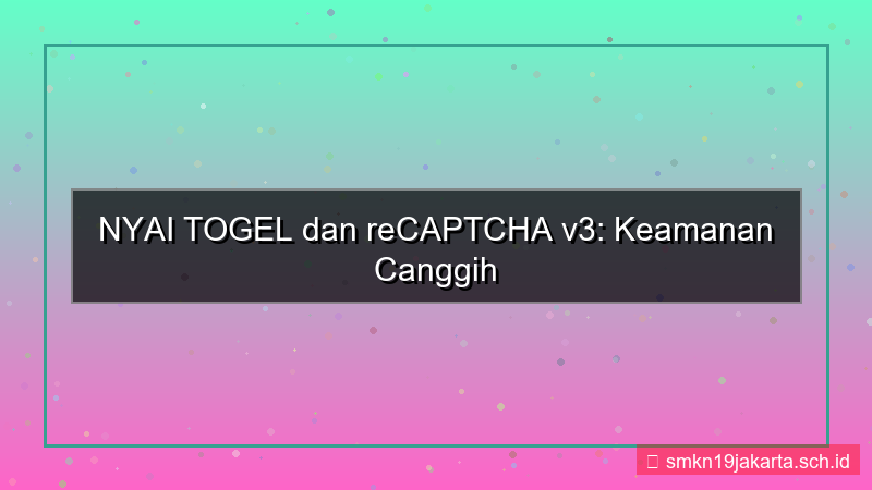 NYAI TOGEL recaptcha v3 nyaitogel