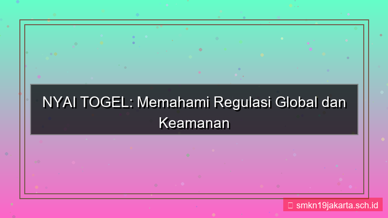 NYAI TOGEL regulasi global nyaitogel