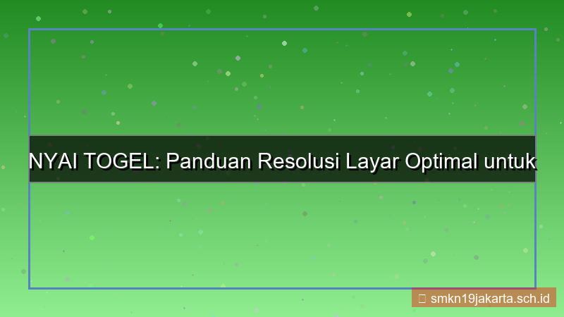 NYAI TOGEL resolusi layar optimal