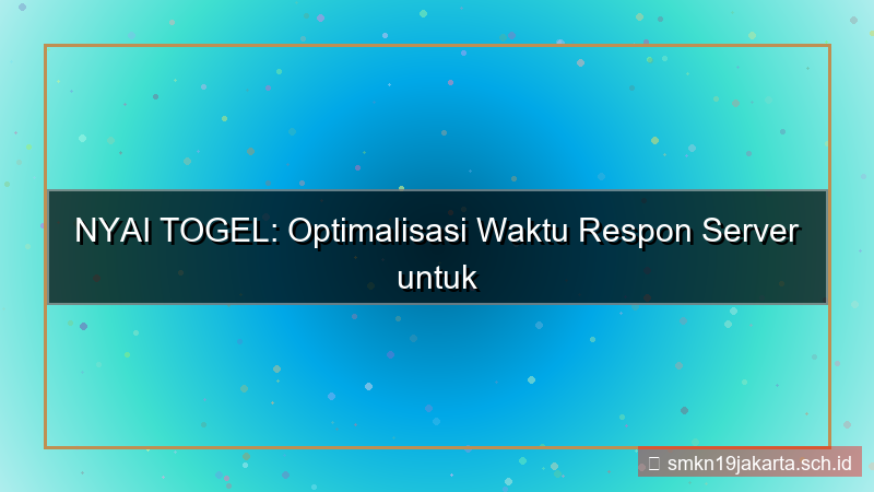 visual NYAI TOGEL response time server