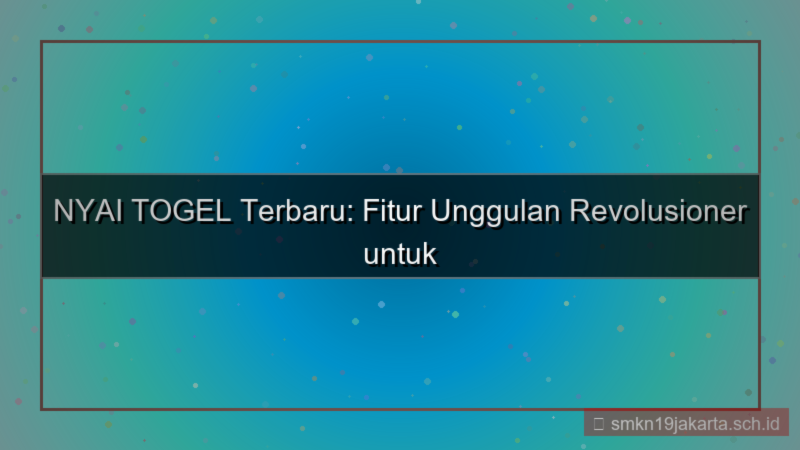 NYAI TOGEL rilis fitur terbaru