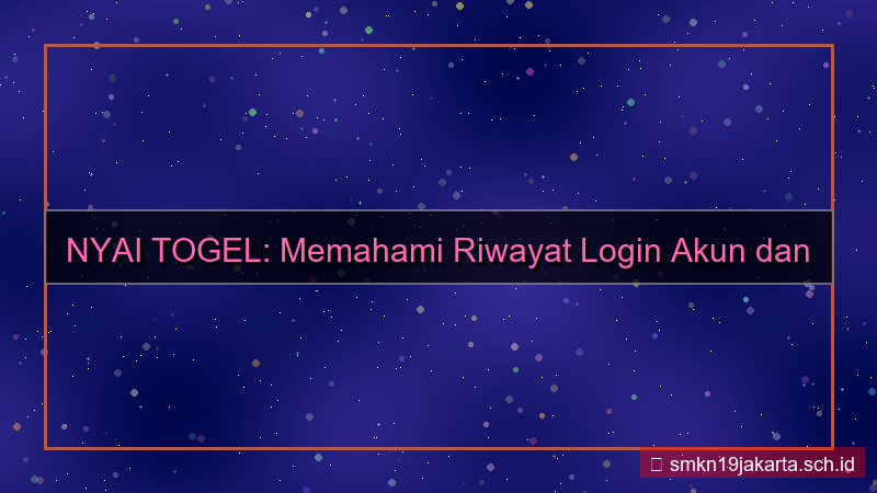 ilustrasi NYAI TOGEL riwayat login akun