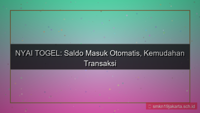 konten NYAI TOGEL saldo masuk otomatis