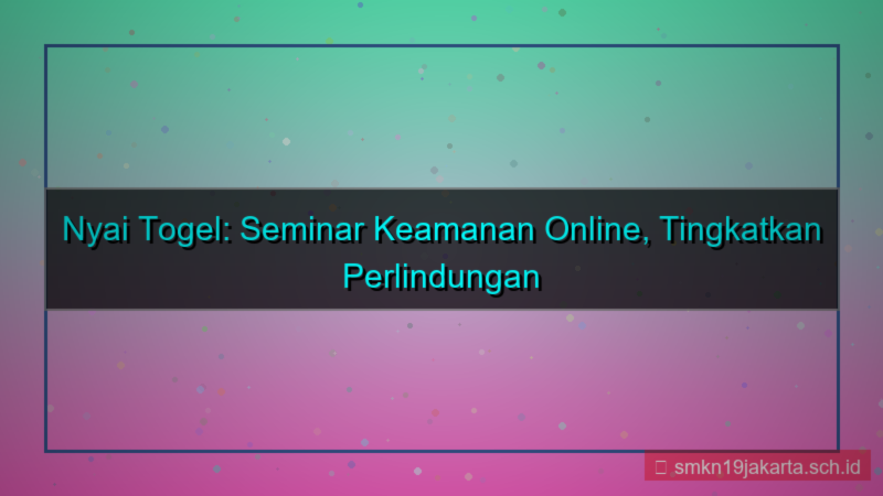 tampilan NYAI TOGEL seminar keamanan online
