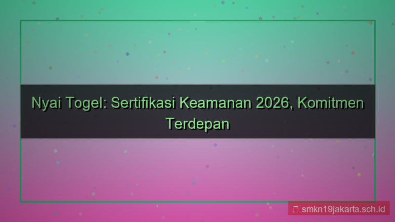 tampilan NYAI TOGEL sertifikasi keamanan 2026