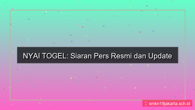 NYAI TOGEL siaran pers nyaitogel