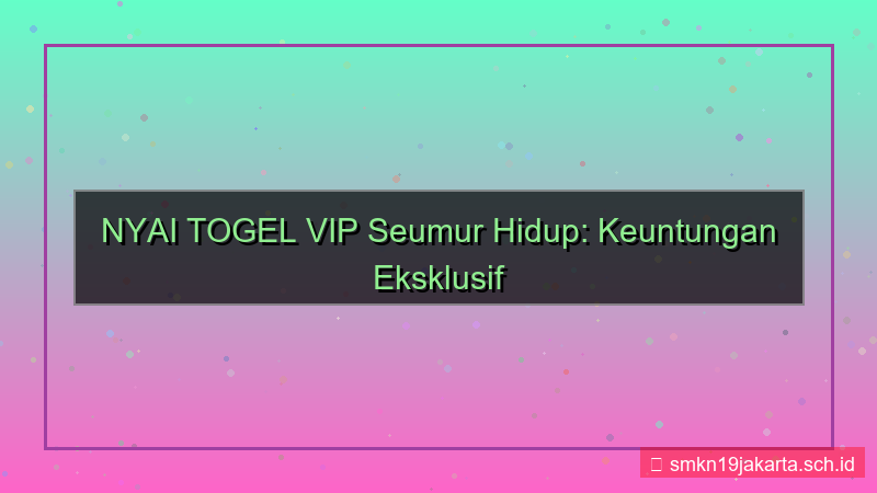 desain NYAI TOGEL status vip seumur hidup