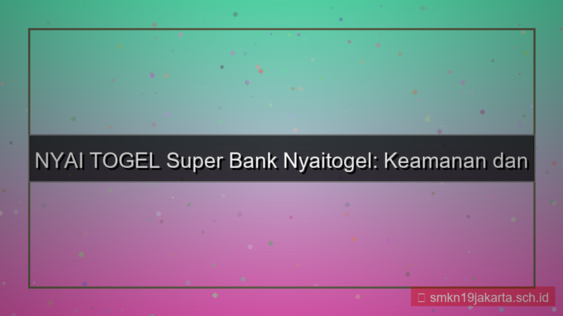 visual NYAI TOGEL super bank nyaitogel