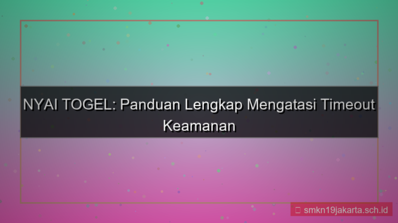 ilustrasi NYAI TOGEL timeout keamanan akun