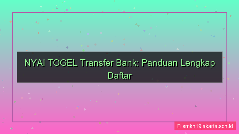 visual NYAI TOGEL transfer bank daftar
