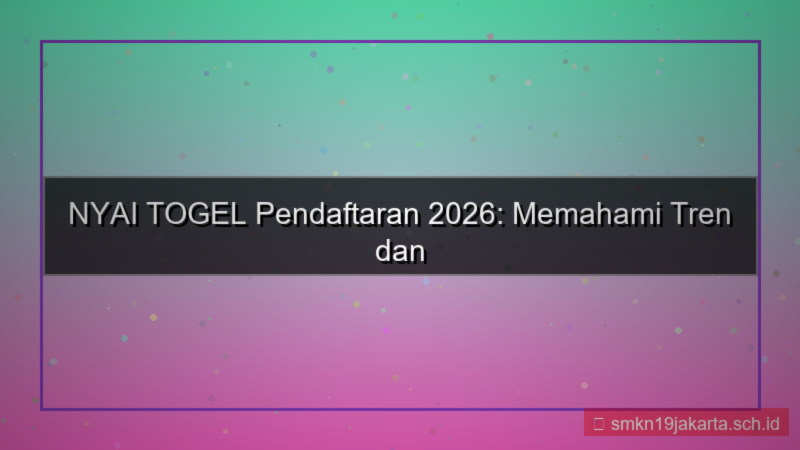 visual NYAI TOGEL tren pendaftaran 2026