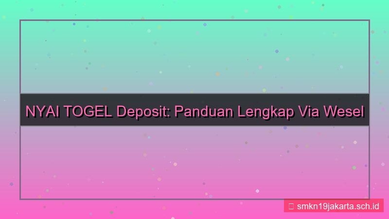 konten NYAI TOGEL wesel pos deposit