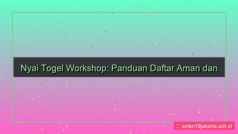 tampilan NYAI TOGEL workshop daftar aman