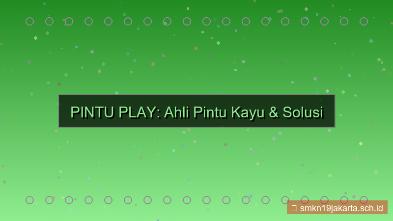 gambar PINTU PLAY ahli pintuplay