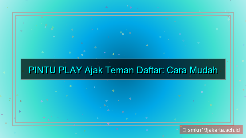 tampilan PINTU PLAY ajak teman daftar