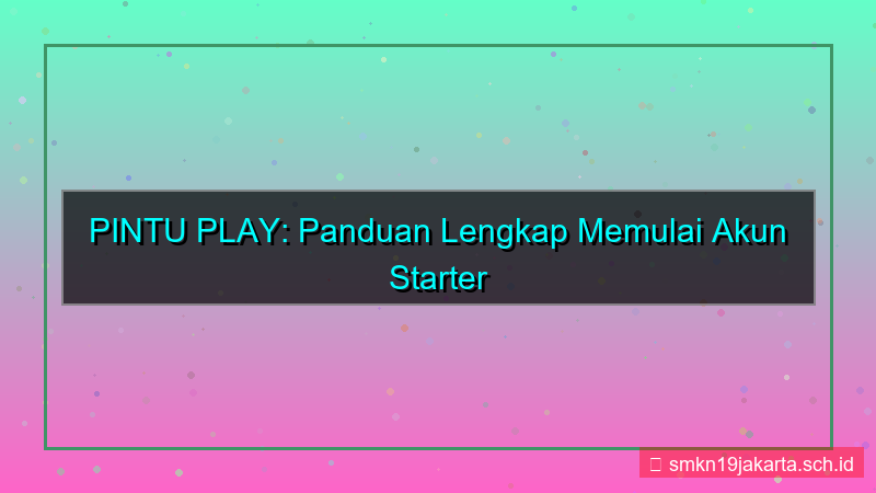 desain PINTU PLAY akun starter pintuplay