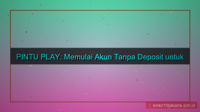 PINTU PLAY akun tanpa deposit