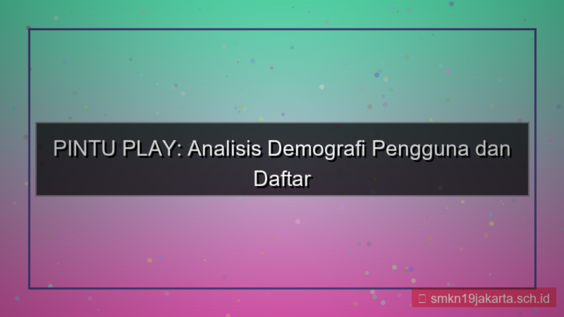 desain PINTU PLAY analisis demografi daftar