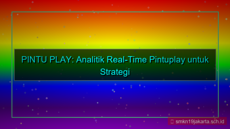 visual PINTU PLAY analitik real time pintuplay