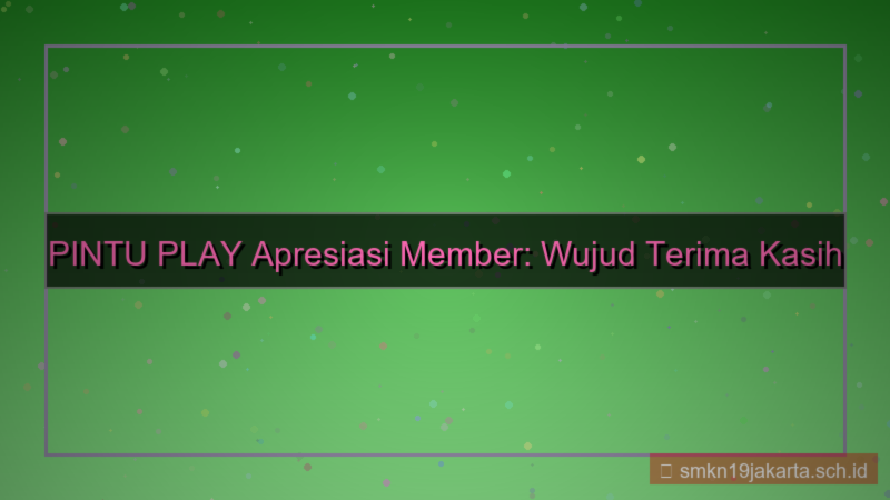 desain PINTU PLAY apresiasi member pintuplay