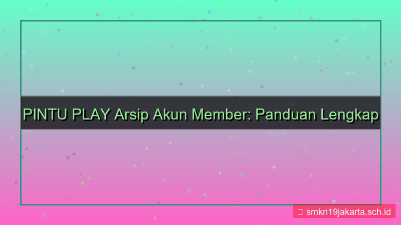 PINTU PLAY arsip akun member