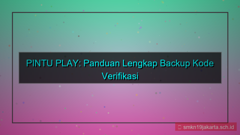 desain PINTU PLAY backup kode verifikasi