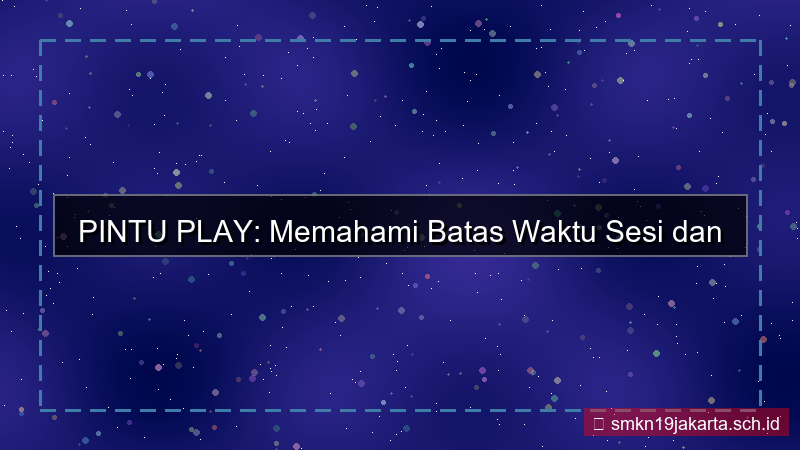 PINTU PLAY batas waktu sesi