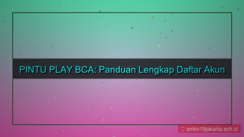 konten PINTU PLAY bca daftar pintuplay